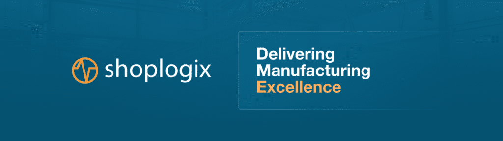 Shoplogix banner, delivering manufacturing excellence