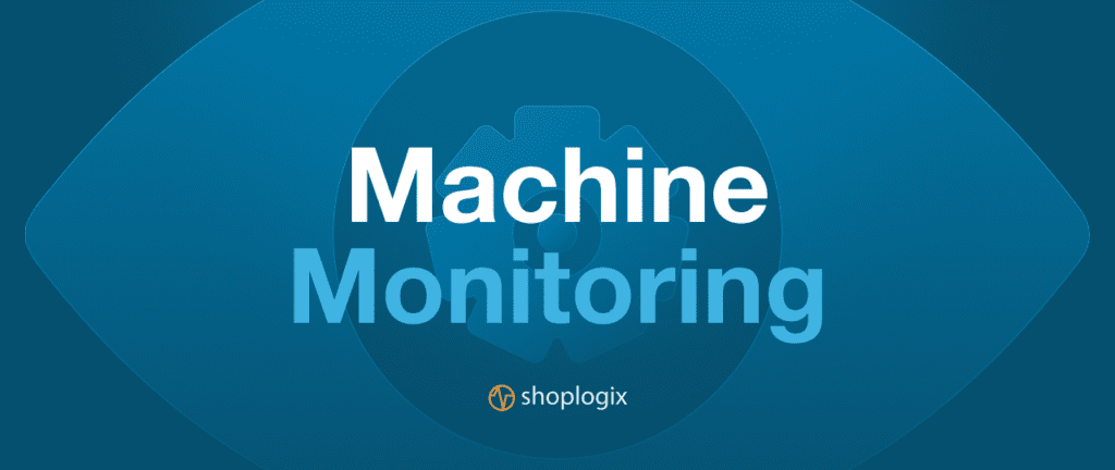 Shoplogix feature image blog post about machine monitoring