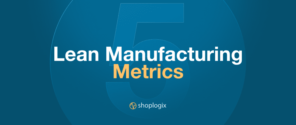 Shoplogix blog post about five lean manufacturing metrics in i4.0