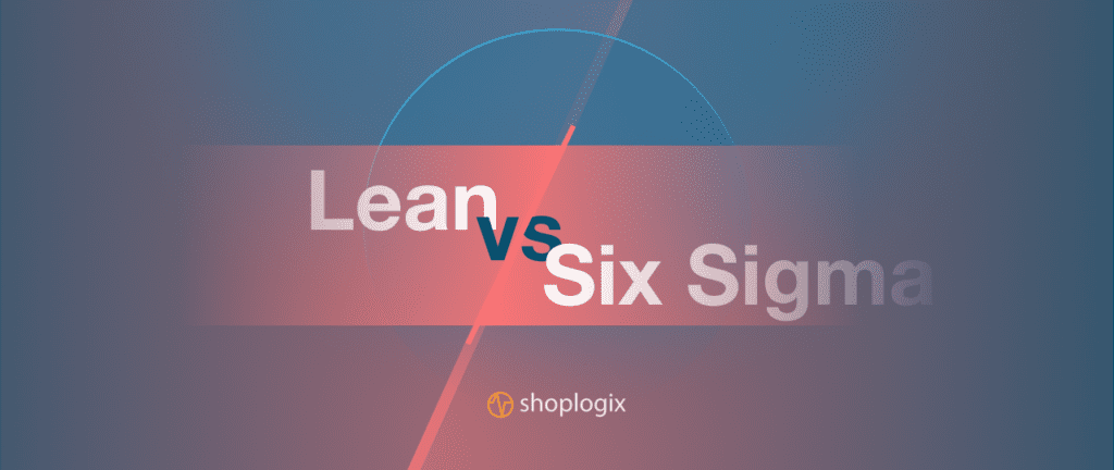 Shoplogix banner lean vs six sigma