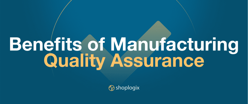 Shoplogix banner about manufacturing quality assurance