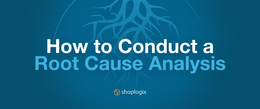 Shoplogix banner image for blog post about root cause analysis