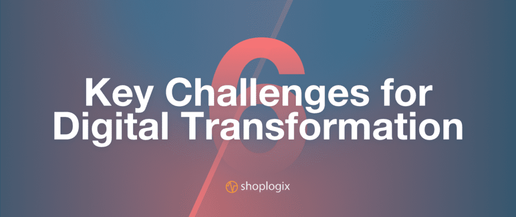 Shoplogix banner about challenges for digital transformation