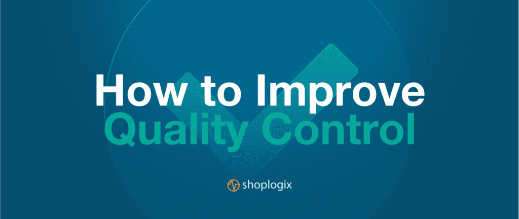 Shoplogix banner image about quality control in manufacturing