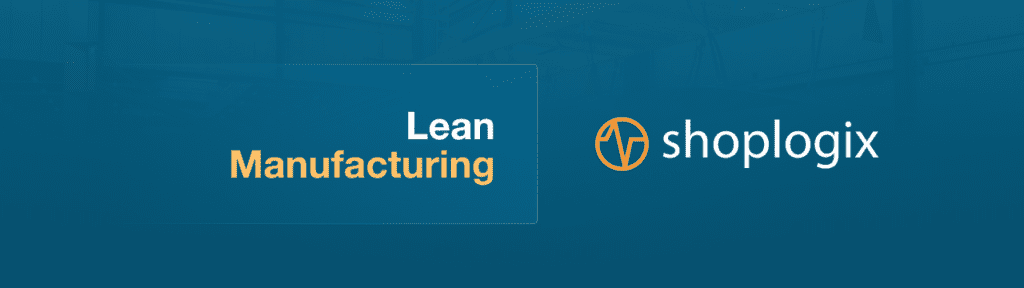 Shoplogix banner lean manufacturing